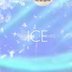 ICE w/AYECHRIS