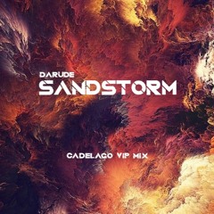 Darude - Sandstorm (CADELAGO VIP Mix) FREE DOWNLOAD !!! Support by FRAN DC & WESTEND