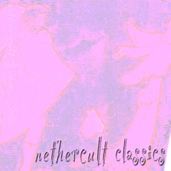 ✭ nethercult classics ✭