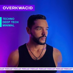 OVERKWACID - TECHNO DEEP TECH MINIMAL