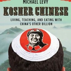 [VIEW] EBOOK EPUB KINDLE PDF Kosher Chinese: Living, Teaching, and Eating with China's Other Billion