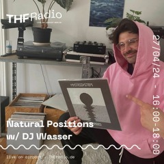 Natural Positions w/ DJ Wasser // 27.04.24