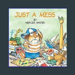 {READ} ⚡ Just a Mess (Little Critter) (Look-Look) PDF