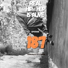 Real Hip-Hop Is Alive: Show 187