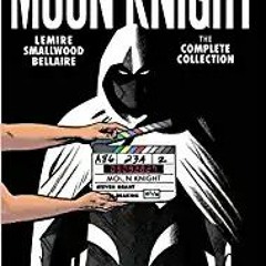 READ/DOWNLOAD@[ Moon Knight By Lemire & Smallwood: The Complete Collection FULL BOOK PDF & FULL AUDI