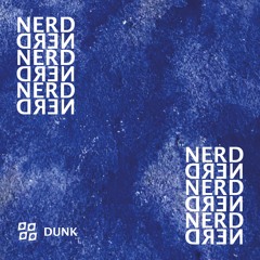 Dunk - Nerd [Free Download]