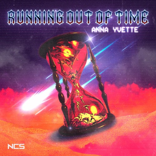 Stream Anna Yvette - Running Out Of Time [NCS Release] by Anna 