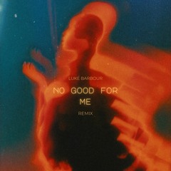KUČKA — No Good For Me (Luke Barbour Remix)