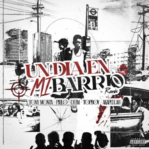 Tony Monta, Pirlo, DFZM, Topboy, Akapellah - Un Dia En Mi Barrio Remix