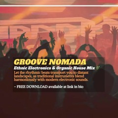 Groove Nomada - Ethnic Electronica & Organic House Mix 2023