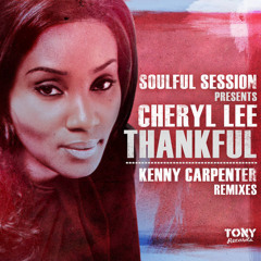 Cheryl Lee, Soulful Session - Thankful (Kenny Carpenter Spiritual Mix)