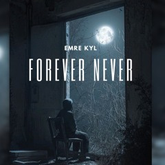 Emre KYL - Forever Never (Original Mix)
