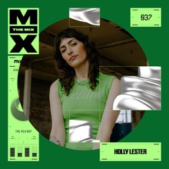 The Mix 037: Holly Lester