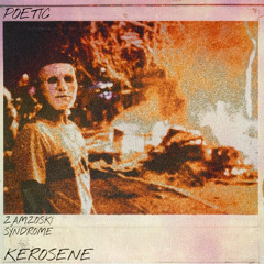 Kerosene Feat. Zamzoski. [Produced by Syndrome]