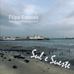 Filipe Esteves · “Sul e Sueste – cais” (2021)