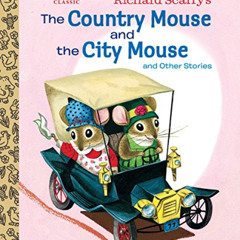 ACCESS EPUB 📜 Richard Scarry's The Country Mouse and the City Mouse (Little Golden B