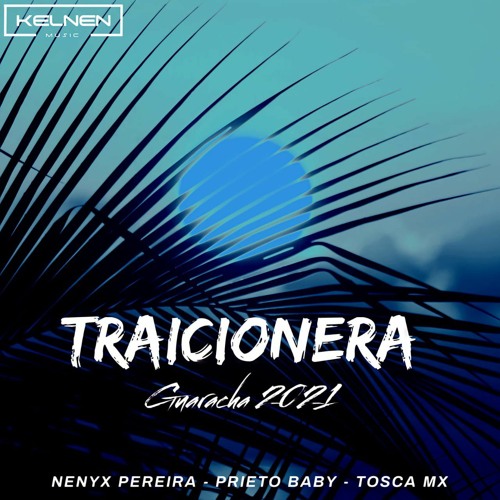 Oye Traicionera (cover) Prieto Baby _ Nenyx Pereira feat TOSCA _ GUARACHA _SALSEO 2021
