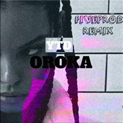 YTD-Oroka (FivePrOD Remix)