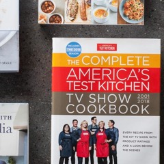 The Complete Americas Test Kitchen TV Show Cookbook 20012018 Every Recipe From The Hit TV Show