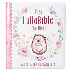 %= My LullaBible for Girls | Collection of 24 Lullabies for Baby Girls with Scripture | Padded