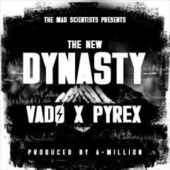 The New Dynasty - Vado x Pyrex Produced By A-Million