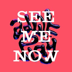 See Me Now