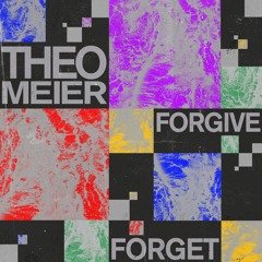 Forgive Forget (Original Mix)