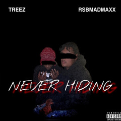 Never Hidin (Ft RSBMadmaxx)