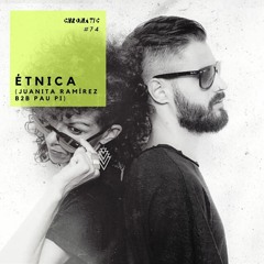 Chromatic Podcast 74 | Étnica by Juanita Ramírez b2b PauPi