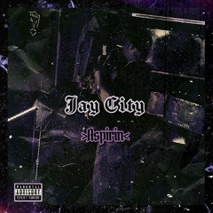 Jay City - Aspirin (EP) 💊