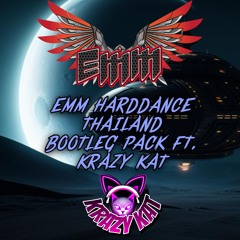 EMM HARD DANCE THAI BOOTLEG PACK FT. KRAZY KAT