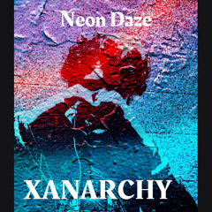 XANARCHY - Neon Daze (Drum N Bass Mix)