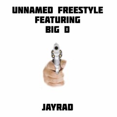 UnNamed Freestyle ft. Big D