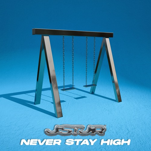 JSTJR - Never Stay High