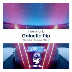 Innerphonic - Galactic Trip (K Loveski Remix)