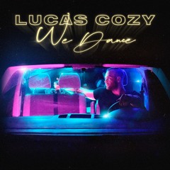 Lucas Cozy - We Dance