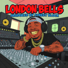 LONDON BELLS PRODUCED BY STREET BLOCK