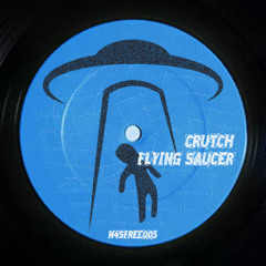 CRUTCH - FLYING SAUCER [N4SFREE005]
