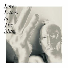 Love Letters to The Muse