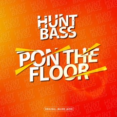 Major Lazer - Pon The Floor (Huntbass Bootleg)