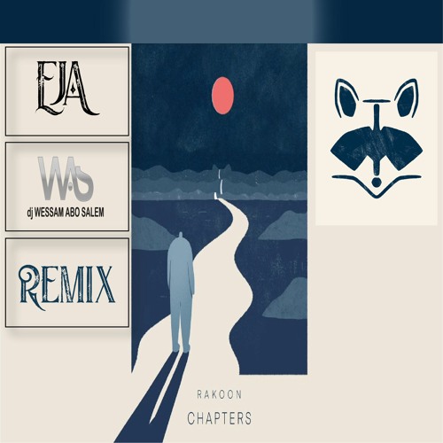 Rakoon - Chapters (EJA & Wessam Abo Salem Remix)