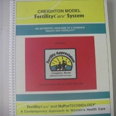 [Get] [PDF EBOOK EPUB KINDLE] Creighton model FertilityCare system: An authentic language of a woman