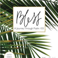 [VIEW] KINDLE 🧡 Bless: Young Women's Bible Study Workbook with Access to Video Serie