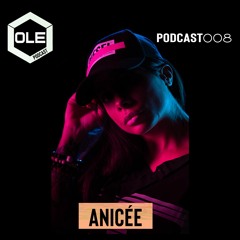 Ole Podcast 008 - Anicée 07.02.2020