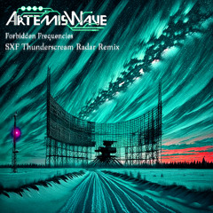 ArtemisWave - Forbidden Frequencies (SXF Thunderscream Radar Remix)