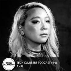 Anri - Tech Clubbers Podcast #146