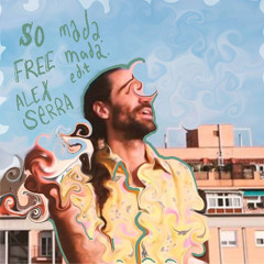 So Free - Alex Serra (Mada.Mada Edit)
