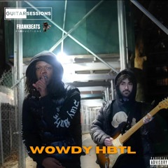 Wowdy HBTL & Frank Beats Guitar Session 036