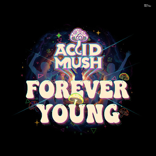 Acid Mush  - Forever Young  (MushDoxX Remix)