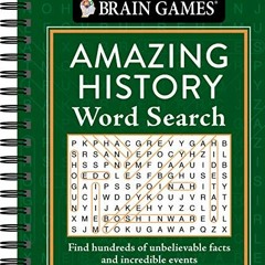 [GET] PDF 🖌️ Brain Games - Amazing History Word Search: Find Hundreds of Unbelievabl